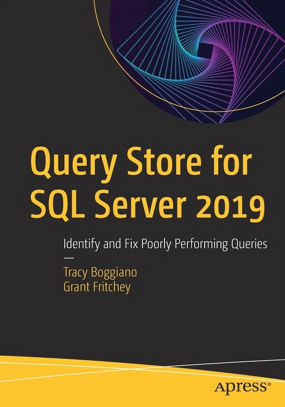 Query Store for SQL Server 2019: Identify and Fix Poorly Performing ...