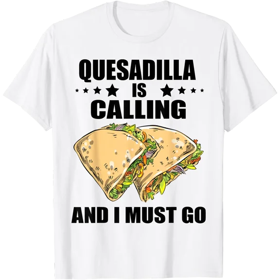 Quesadilla Is Calling Mexican Cheese Quesadilla Cheese Maker T-Shirt