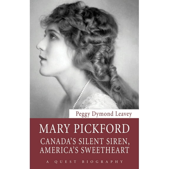 Quest Biography Mary Pickford: Canada's Silent Siren, America's Sweetheart, Book 30, (Paperback)