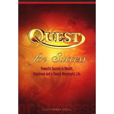 Quest For Success: Powerful Secrets To Wealth, Happiness And A Deeply Meaningful Life
