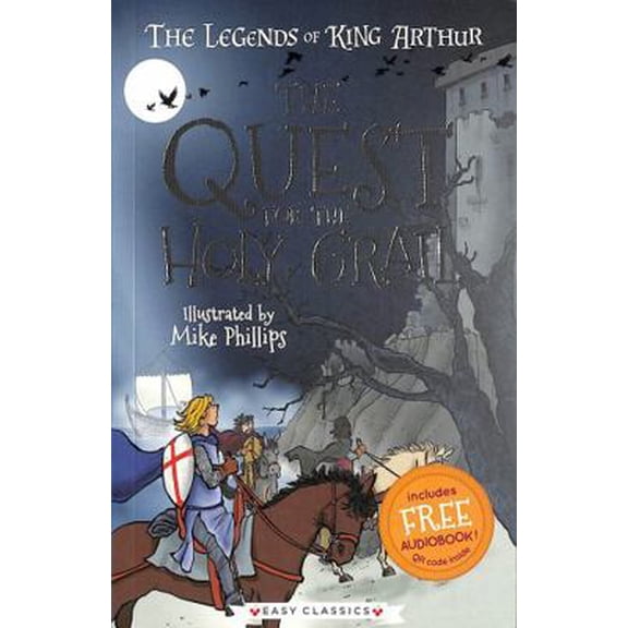Pre-Owned The Quest for the Holy Grail (Book 8) - The Legends of King Arthur: Merlin, Magic, and Dragons (Easy Classics) - for children 7+ (Paperback) 1782265112 9781782265115
