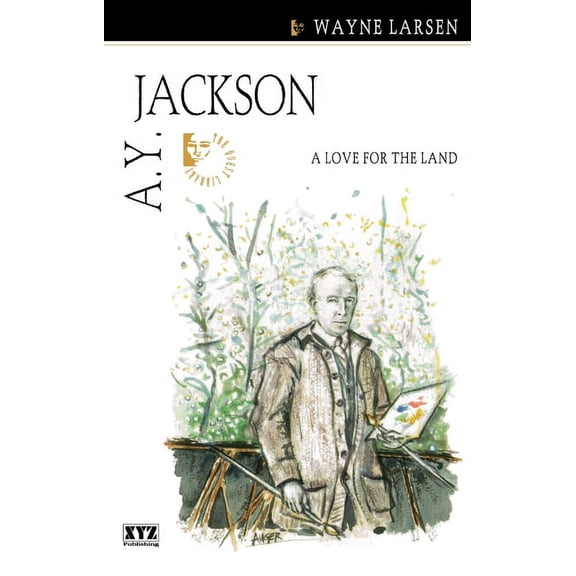 Quest Library (Xyz Publishing) A.Y. Jackson: A Love for the Land, (Paperback)