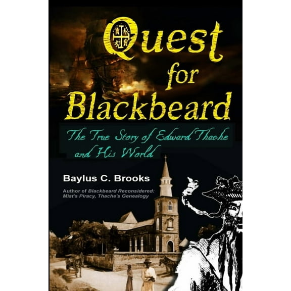 Quest for Blackbeard: The True Story of Edward Thache and His World, (Paperback)