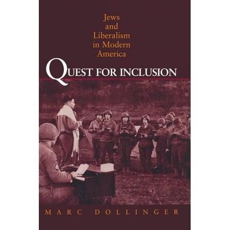 Quest for Inclusion: Jews and Liberalism in Modern America (Hardcover)