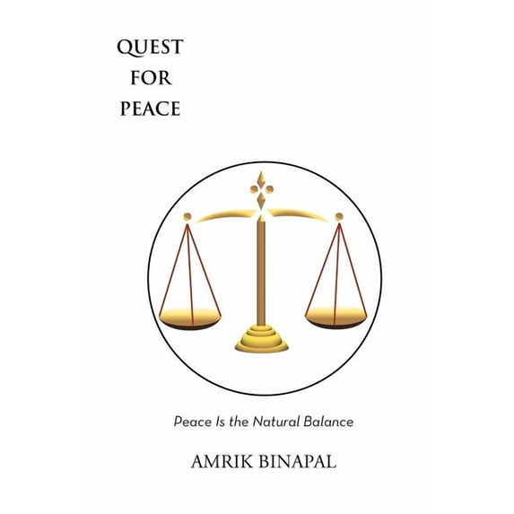 Quest for Peace: Peace Is the Natural Balance, (Paperback)