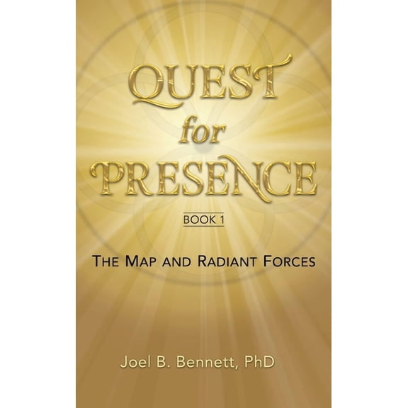 Quest for Presence Quest for Presence Book 1: The Map and Radiant Forces, Book 1, (Hardcover)