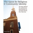 thumbnail image 1 of Quest for Religious & Community Identity : The Story Behind the Architecture and Evolution of All Souls Church, New York City, 1 of 1