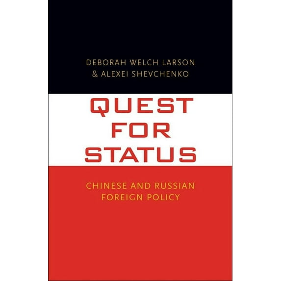 Quest for Status : Chinese and Russian Foreign Policy (Hardcover)