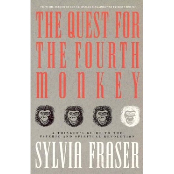 Pre-Owned The Quest for the Fourth Monkey: A Thinker's Guide To the Psychic and Spiritual Revolution (Paperback) 1550135945 9781550135947