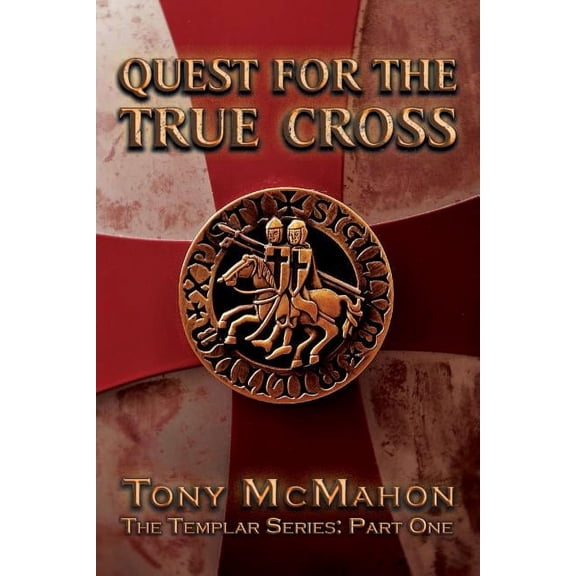 Quest for the True Cross: The Templar Series: Part One (Paperback)