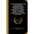 thumbnail image 1 of A Question of Academic Freedom; Being the Official Correspondence Between Nicholas Murray Butler, President of Columbia University, and J. E. Spingarn, Professor of Comparative Literature ... in Columbia University, During the Academic Year 1910-1911, ... (Hardcover), 1 of 1