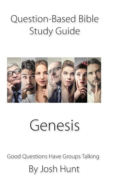 Question-Based Bible Study Guide -- Genesis: Good Questions Have Groups ...
