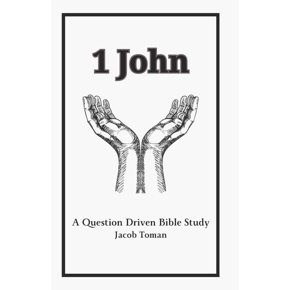 Question Driven Bible Study 1 John: A Question Driven Bible Study, (Paperback)