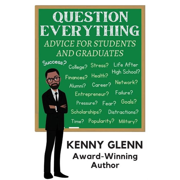 Question Everything: Advice for Students and Graduates, (Paperback)