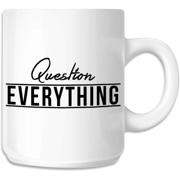 Question Everything Coffee Mug - [White][11 oz.]