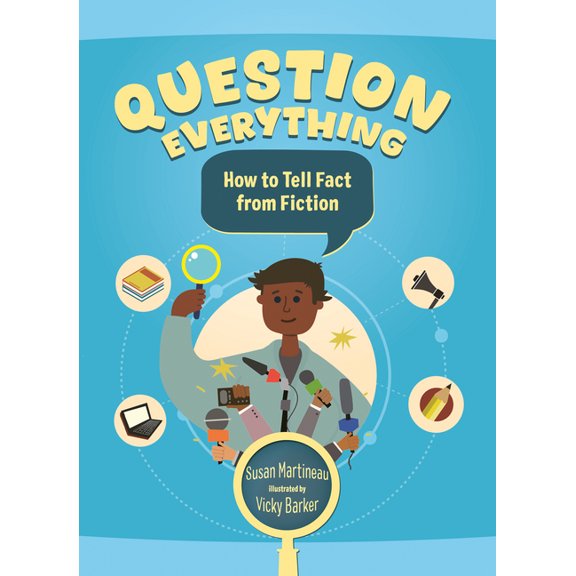 Question Everything Question Everything: How to Tell Fact from Fiction, (Hardcover)