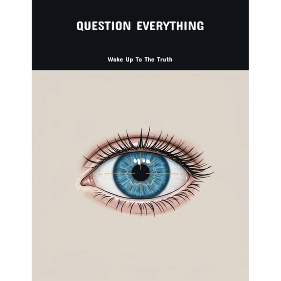 Question Everything: Wake Up To The Truth, (Paperback)