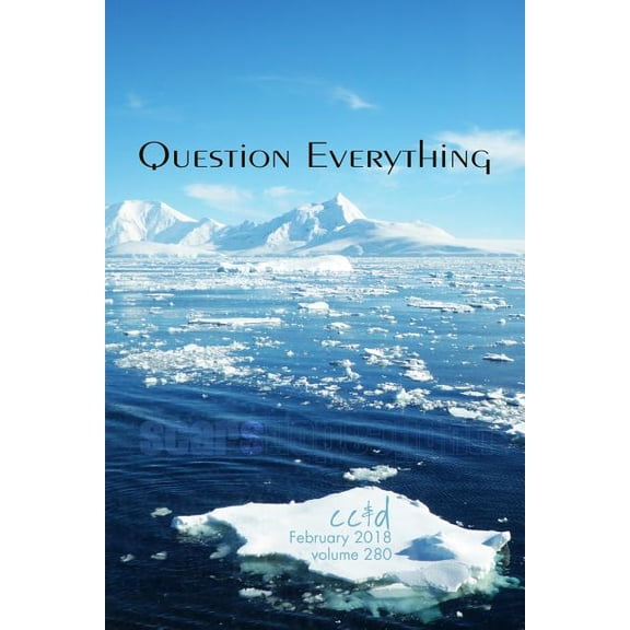 Question Everything: cc d magazine v280 the February 2018 issue Paperback 1983604550 9781983604553 cc d, Adam Szetela, Arpit Rohilla, Calvin Becker, C E E, Dan Fitzgerald, Iam Bowman, Janet Kuyper