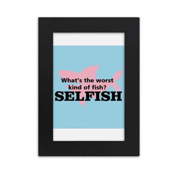Question Humor Bad Selfish Desktop Photo Frame Picture Display Art Painting Exhibit