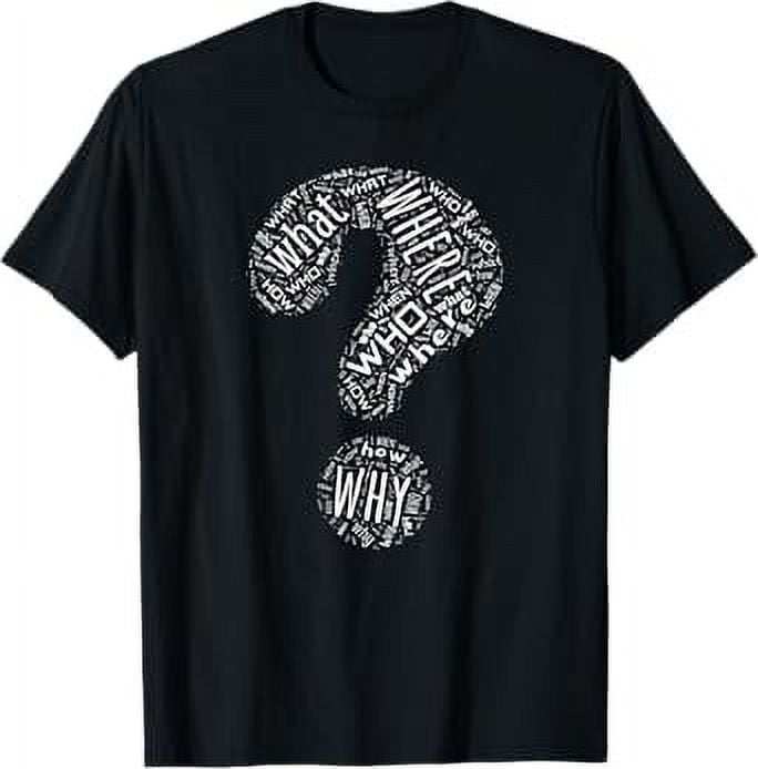 Question Mark Who What Where When Why How - Punctuation T-Shirt ...