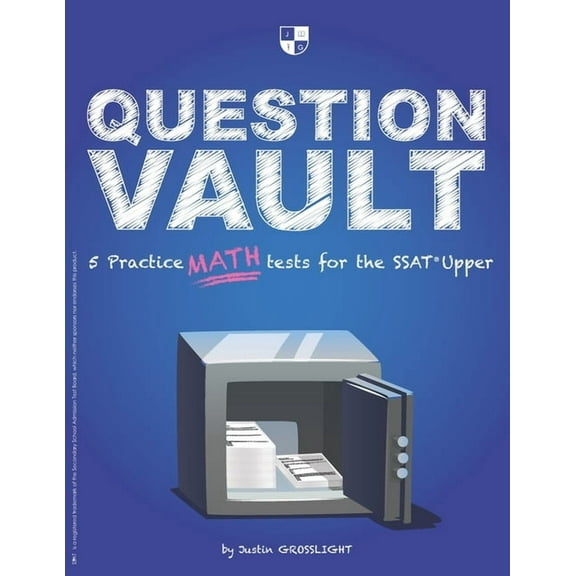 Question Vault: 5 Practice Math Tests for the SSAT Upper