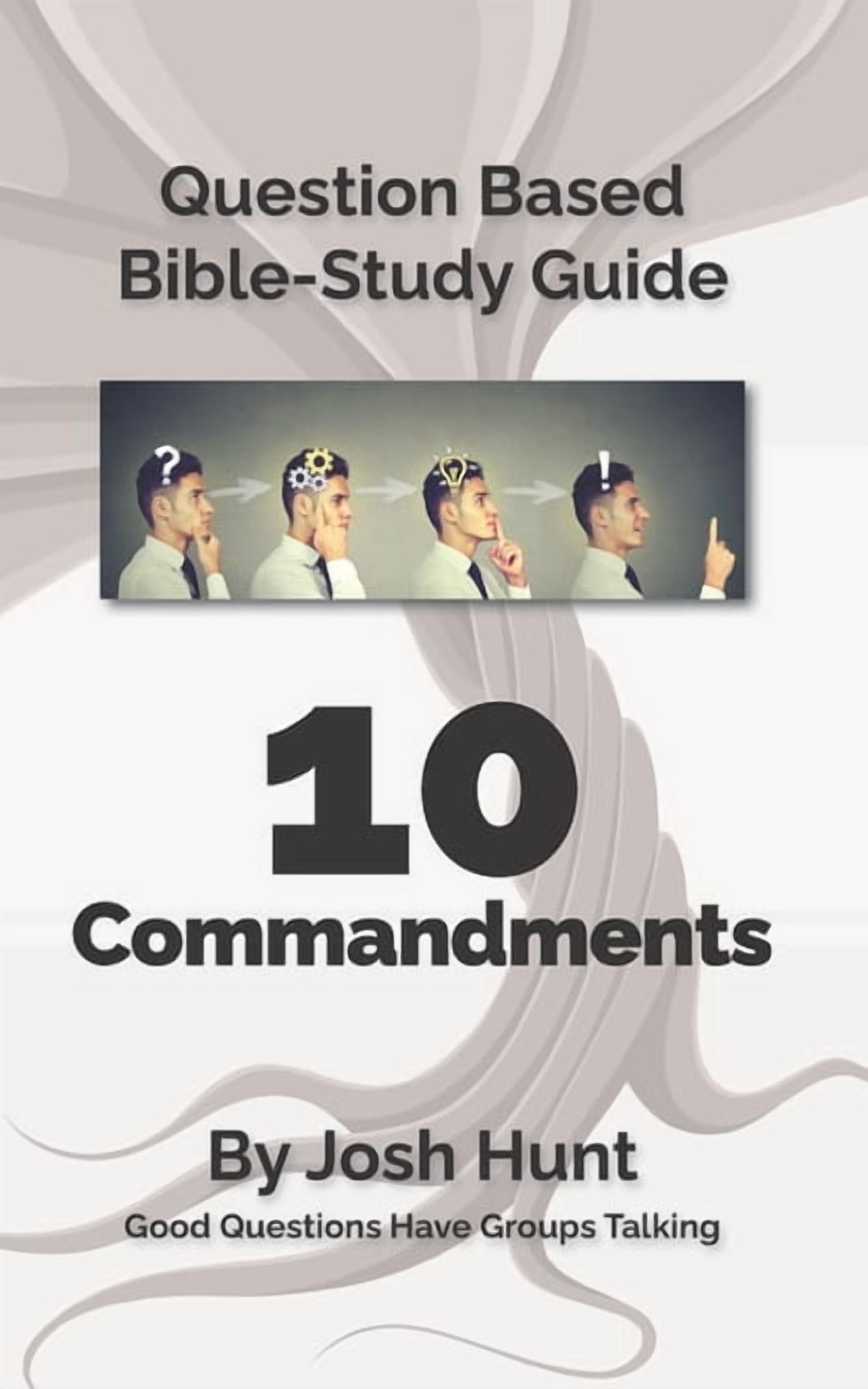 Good Questions Have Groups Have Talking Question-based Bible Study ...