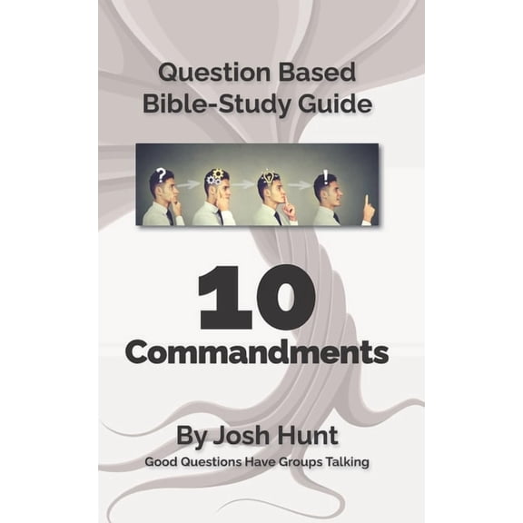 Good Questions Have Groups Have Talking Question-based Bible Study Guide -- 10 Commandments: Good Questions Have Groups Talking, Book 266, (Paperback)