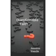 Questionable Faith Paperback 1686674112 9781686674112 Jannitta Voncile