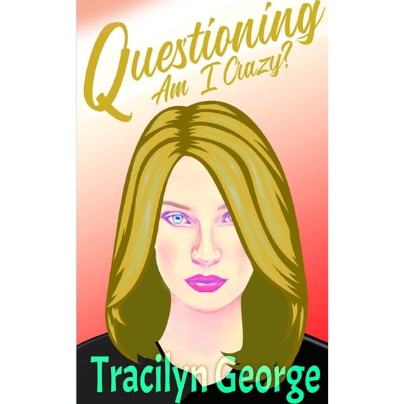 Questioning: Am I Crazy?, (Paperback)