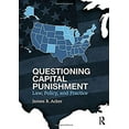 thumbnail image 1 of Pre-Owned Questioning Capital Punishment: Law, Policy, and Practice (Criminology and Justice Studies), 9780415639446, 0415639441, Paperback, 1 edition, 1 of 1