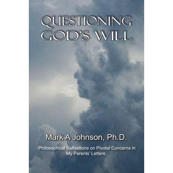 Questioning God's Will, (Paperback)