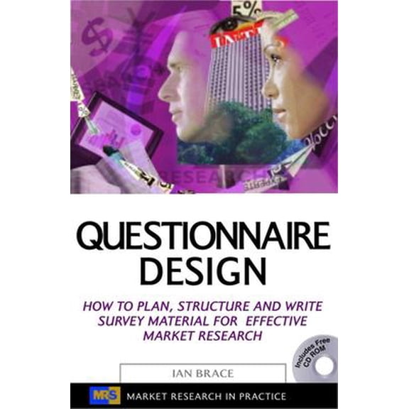 Pre-Owned Questionnaire Design: How to Plan, Structure and Write Survey Material for Effective Market Research [With CDROM] (Paperback) 074944181X 9780749441814