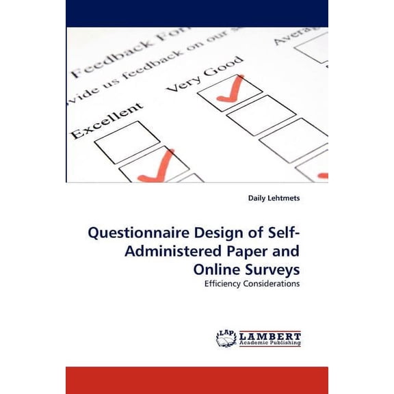 Questionnaire Design of Self-Administered Paper and Online Surveys (Paperback)