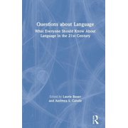 Questions About Language What Everyone Should Know About Language in the 21st Century, Hardcover