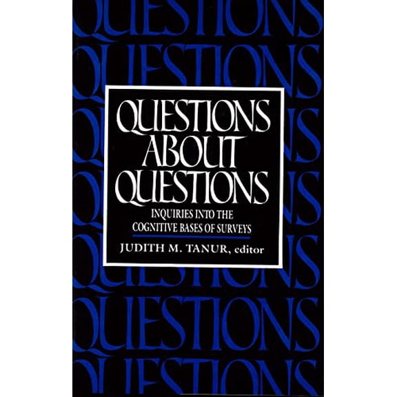 Pre-Owned Questions About Questions : Inquiries into the Cognitive Bases of Surveys (Paperback)