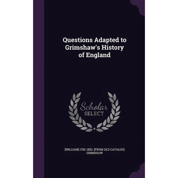 Questions Adapted to Grimshaw's History of England (Hardcover)