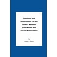 thumbnail image 1 of Questions And Observations On The Conflict Between Faith-Based and Secular Rationalities, (Paperback), 1 of 1