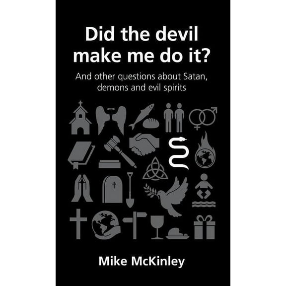 Questions Christians Ask: Did the Devil Make Me Do It?: And Other Questions about Satan, Evil Spirits and Demons (Paperback)