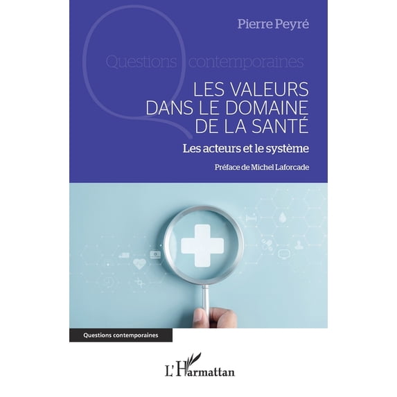 Questions Contemporaines Les valeurs dans le domaine de la santé: Les acteurs et le système, (Paperback)