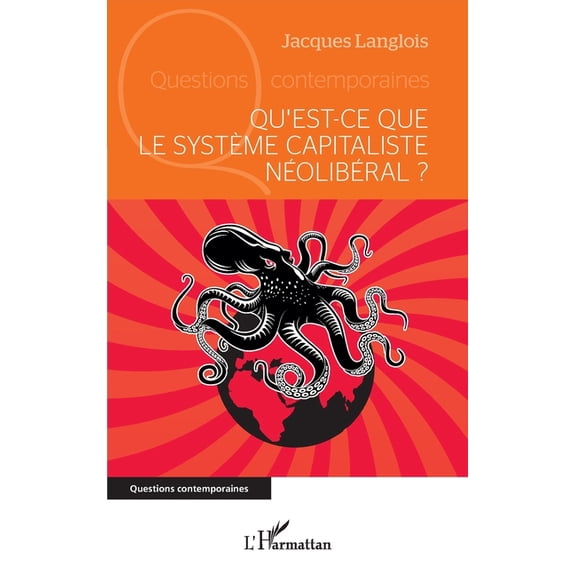 Questions Contemporaines Qu'est-ce que le systme capitaliste nolibral ?, (Paperback)