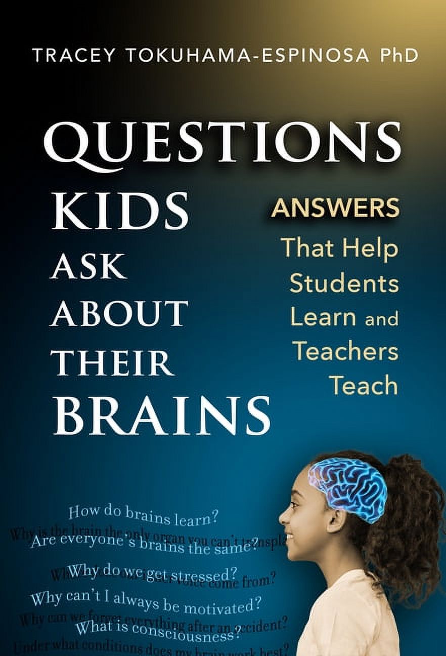 Questions Kids Ask about Their Brains: Answers That Help Students Learn and Teachers Teach (Paperback)