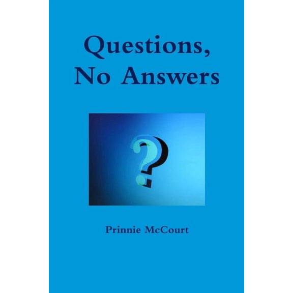 Questions, No Answers, (Paperback)