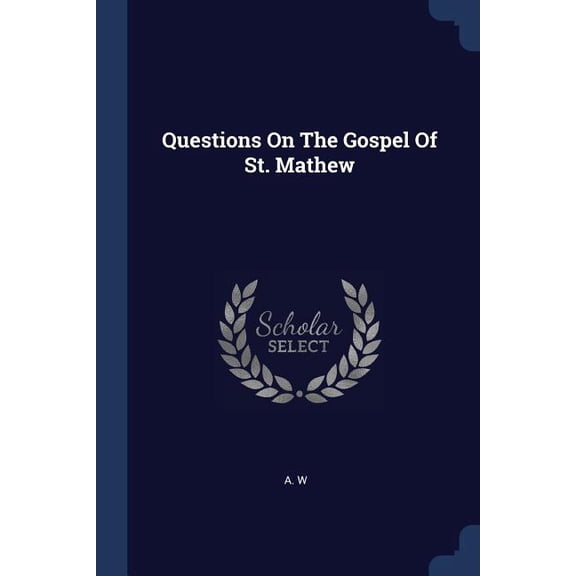 Questions On The Gospel Of St. Mathew (Paperback)