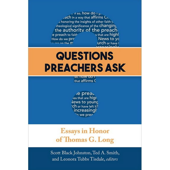 Questions Preachers Ask: Essays in Honor of Thomas G. Long, (Paperback)