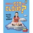 thumbnail image 1 of Questions You Never Thought You'd Ask Could I Sit on a Cloud?: And Other Questions about Science, (Paperback), 1 of 1