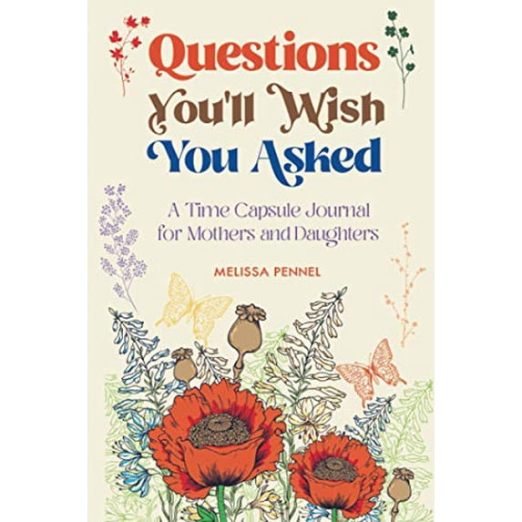 Pre-Owned Questions You'll Wish You Asked: A Time Capsule Journal for Mothers and Daughters (Paperback)