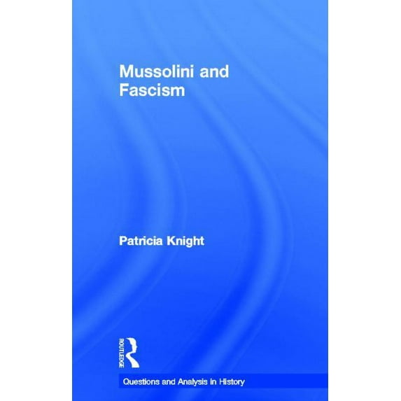 Questions and Analysis in History Mussolini and Fascism, (Hardcover)