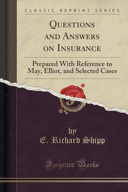 Questions and Answers on Insurance: Prepared with Reference to May, Elliot, and Selected Cases (Classic Reprint) (Paperback)