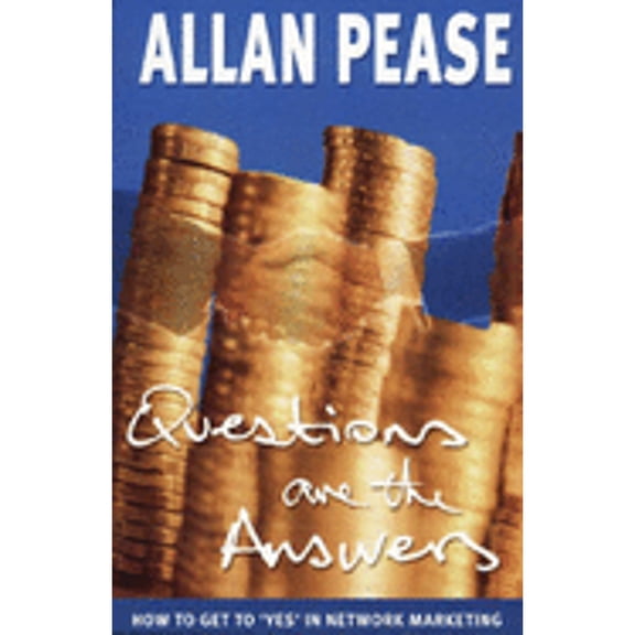 Pre-Owned Questions are the Answers: How to Get to Yes in Network Marketing (Paperback) by Allan Pease
