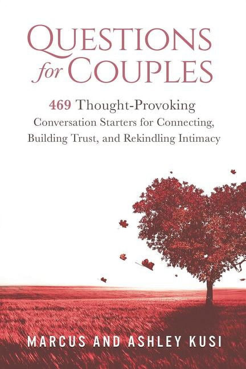 Questions For Couples 469 Thought Provoking Conversation Starters For